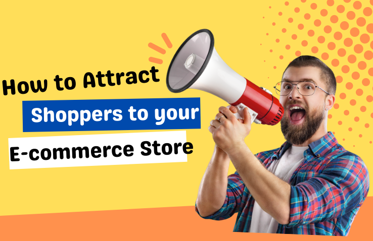E-Commerce Marketing Guide to Attract Shoppers to your E-Store