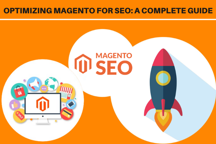 Optimizing Magento For Seo: A Complete Guide