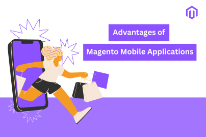 Advantages of Magento Mobile Applications